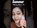 Summer Morning Skincare ✨#fyp #ytshorts #morning #summer #shorts #trending