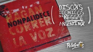 Nonpalidece - Hagan Correr la Voz - Discos Iconicos del Reggae Argentino - PelaGatxs