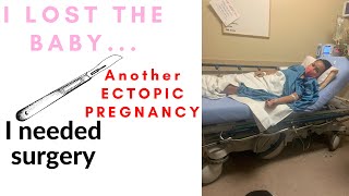 I LOST THE BABY (Ectopic) I NEEDED SURGERY