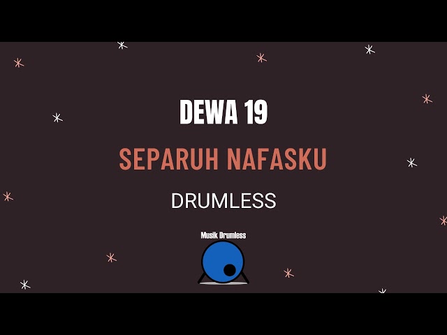 DEWA 19-SEPARUH NAFASKU (DRUMLESS) class=