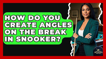 How Do You Create Angles On The Break In Snooker? - Billiards Hustlers