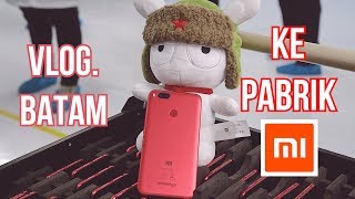 KE PABRIK XIAOMI!! BIT Batam VLOG #1