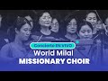 World milal missionary choir  tabernculo central