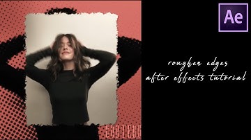 roughen edges | after effects tutorial