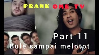 Prank Ome Tv Dikira Cewek Part 11.. Bule Ini Sampai Melotot Tidak Percaya