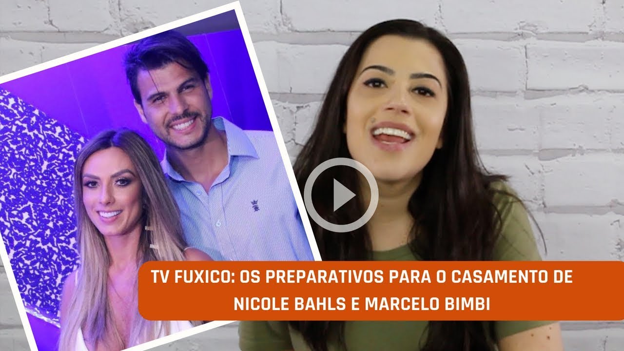 TV FUXICO: OS PREPARATIVOS DO CASAMENTO DE NICOLE BAHLS E MARCELO BIMBI