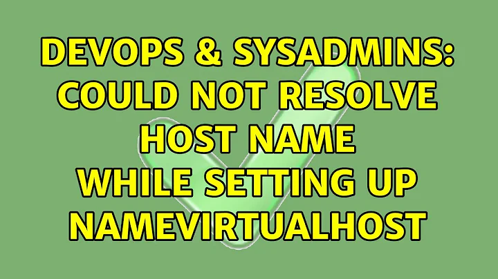 DevOps & SysAdmins: could not resolve host name while setting up namevirtualhost