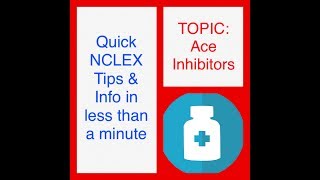 NCLEX Tips on Ace Inhibitors