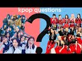 Kpop questions because everyone has an opinion lets discuss