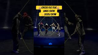 Flic Flac Xmas Show 2025/26🎪✨ #bielefeld #circus #flicflac #circuslife #freestylefootball