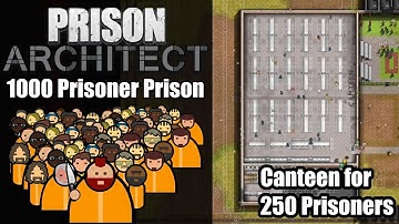 HUGE Canteen for 250 Prisoners - Prison Architect : 1000 Prisoner Prison #15
