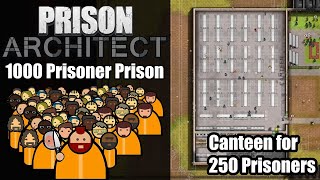 HUGE Canteen for 250 Prisoners - Prison Architect : 1000 Prisoner Prison #15