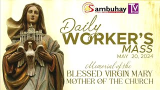 Sambuhay TV Mass | May 20, 2024 | Memorial of the Blessed Virgin Mary, Mother of the Church