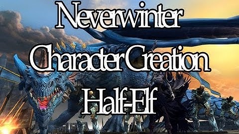 Massively - Neverwinter Beta - Character Creation: Half-Elf