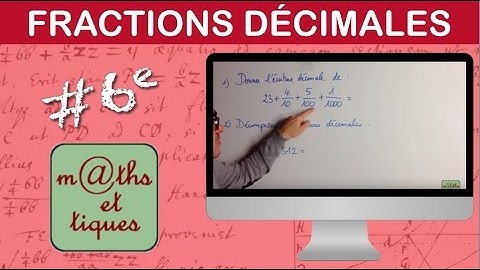 Décomposer un nombre en fractions décimales - Sixième