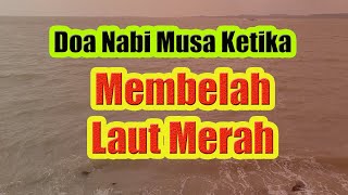 Doa Nabi Musa Ketika Membelah Laut Merah