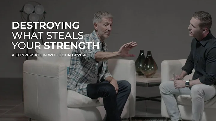 Destroying What Steals Your Strength | John Bevere & Kyle Winkler