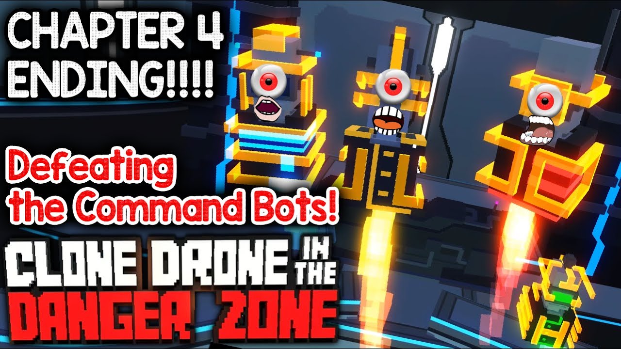 CHAPTER 4 ENDING! DEFEATING THE COMMAND BOTS! -- Clone Drone in the Danger Zone 0.14.0 YouTube