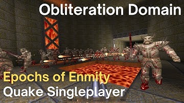 Quake Singleplayer - Epochs of Enmity - Obliteration Domain (eoem8)