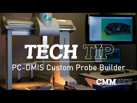 PC-DMIS Custom Probe Builder | PC-DMIS Tech Tips - CMMXYZ
