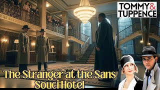The Stranger at the Sans Souci Hotel | A Tommy & Tuppence Story