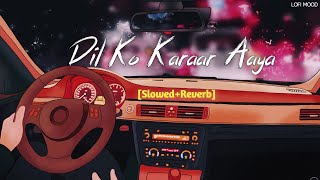 Dil Ko Karaar Aaya [Slowed Reverb]🎧 - Relaxing Rain 🌧️ | Relax Driving | LOFI MOOD