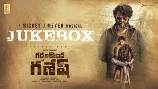 Gaddalakonda Ganesh (Valmiki) - Jukebox (Telugu) | Varun Tej, Atharvaa | Mickey J Meye Image