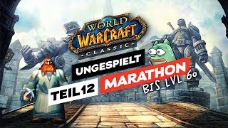 WoW CLASSIC MARATHON (TAG 7) • TEIL 12 WoW CLASSIC MARATHON (TAG 7) • TEIL 12 -