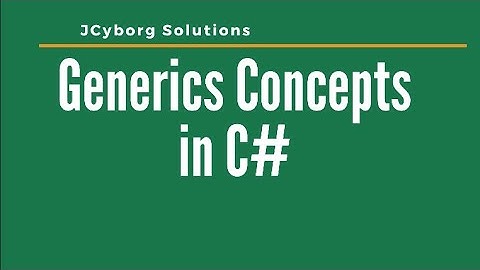 Tutorial 12 - Generics Concept in C#