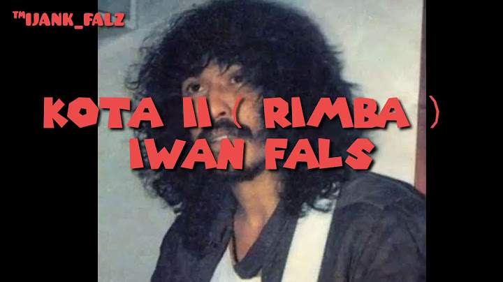 KOTA-2 ( RIMBA ) IWAN FALS FULL LIRIK
