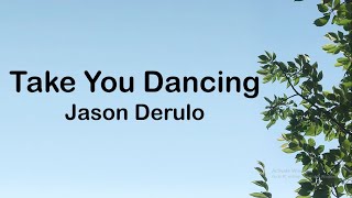 Jason Derulo - Take You Dancing (Lyrics)