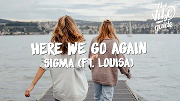 Sigma ft. Louisa - Here We Go Again (Lyric Video)