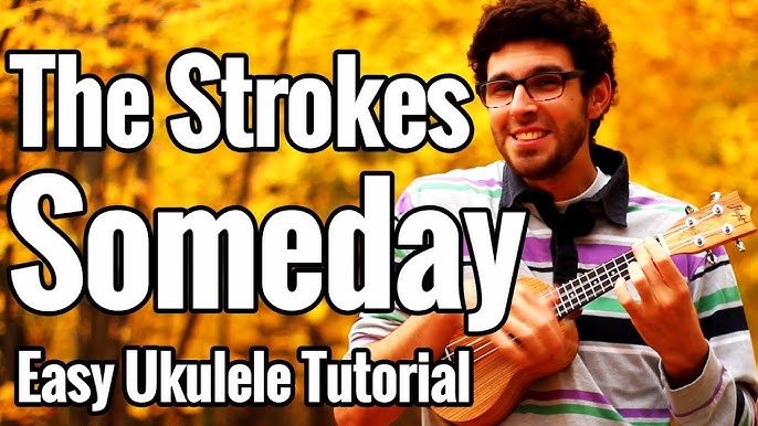 The Strokes - You Only Live Once Ukulele Chords - Ukulele Cheats