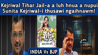 Arvind Kejriwal-a Nupui Sunita Kejriwal-i Thusawi Ngaihnawm || Modi Vs Kejriwal || INDIA Vs BJP