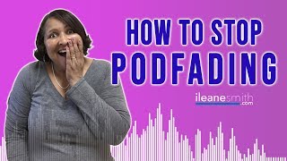 Stop Podfading and Keep Podcasting