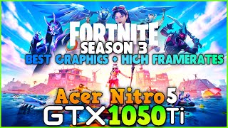 Fortnite - Acer Nitro 5 GTX 1050 Ti - Best Settings For 60  FPS [ Chapter 2 / Season 3 ]