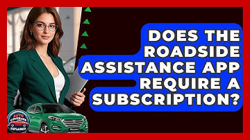 Does The Roadside Assistance App Require A Subscription? - Auto Coverage Explained