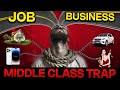 Middle class to rich  which is best job or business middleclass trap to financial freedom seeken