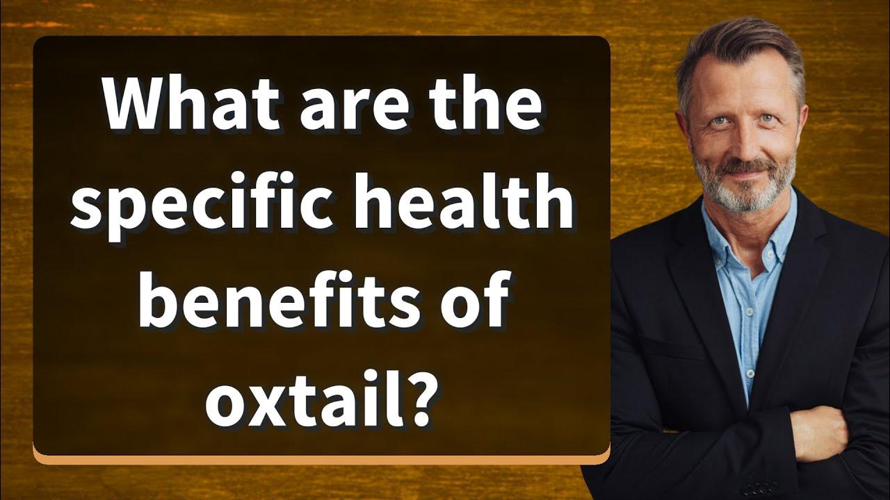What are the specific health benefits of oxtail? YouTube