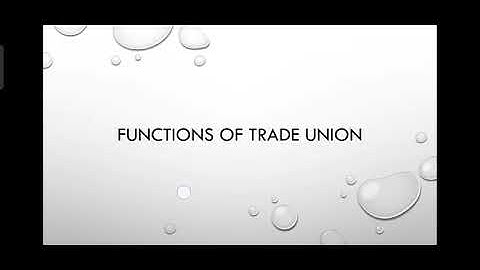 functions of trade union