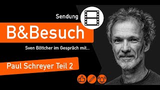 B&Besuch - mit Paul Schreyer. Teil 2: Brauchen wir eine demokatische deutsche Republik?
