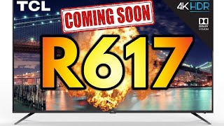 TCL R617 Is Coming! Get Ready!