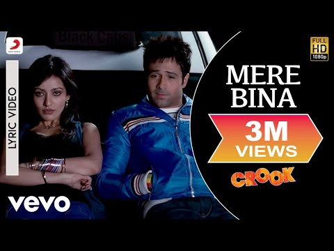 Mere Bina Lyric Video - Crook|Emraan Hashmi, Neha|Nikhil D'Souza|Pritam|Mukesh Bhatt