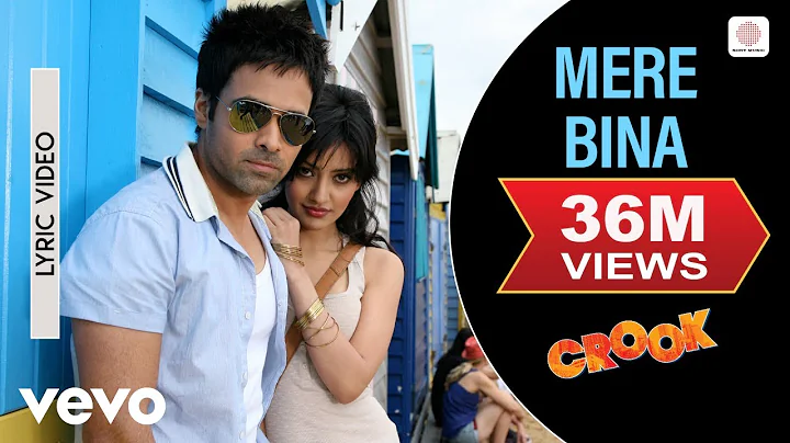 Mere Bina Lyric Video - Crook|Emraan Hashmi, Neha|...