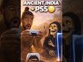 What If You Had a PS5 in Ancient India? 😳🔥#shorts