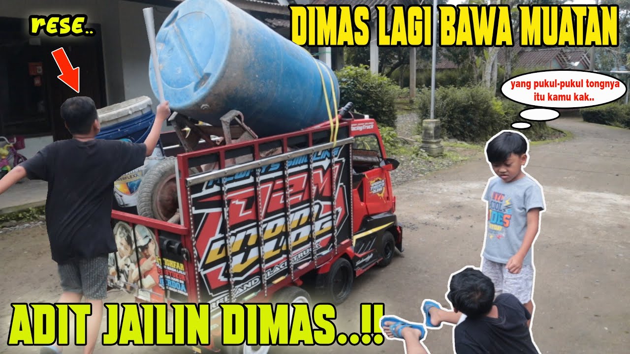 dimas lagi asik muatan tong malah dikerjain kak adit