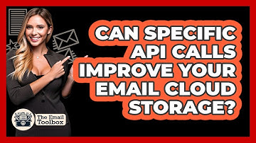 Can Specific API Calls Improve Your Email Cloud Storage? - TheEmailToolbox.com