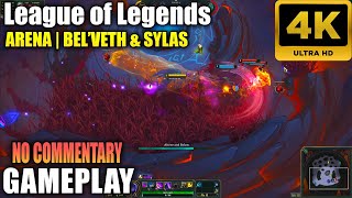 League Of Legends - Arena - Bel Veth & Sylas Gameplay 4K [No Commentary]