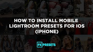 How To Install Lightroom Mobile Presets on iOS iPhone - PX Presets