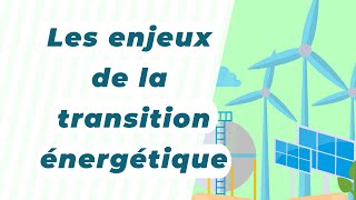 Les enjeux de la transition énergétique